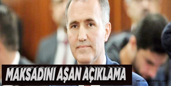 MAKSADINI AŞAN AÇIKLAMA