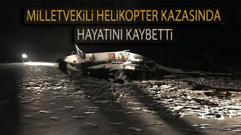 MiLLETVEKiLi HELiKOPTER KAZASINDA HAYATINI KAYBETTi