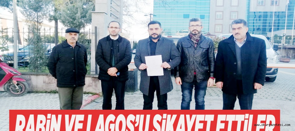 RABiN VE LAGOS’U ŞiKAYET ETTiLER