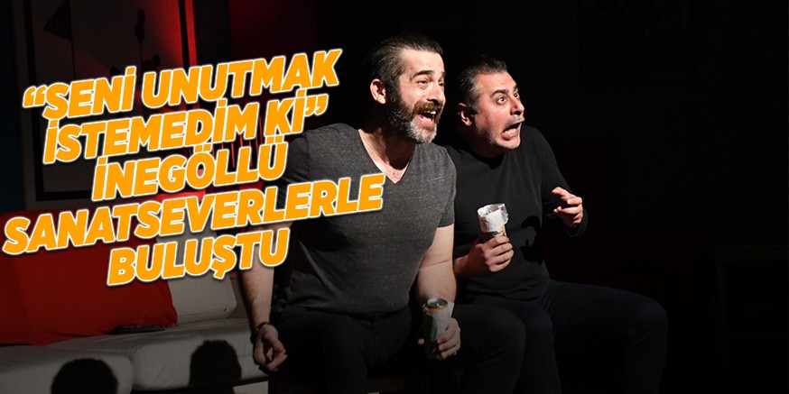 “SENİ UNUTMAK İSTEMEDİM Kİ” İNEGÖLLÜ SANATSEVERLERLE BULUŞTU