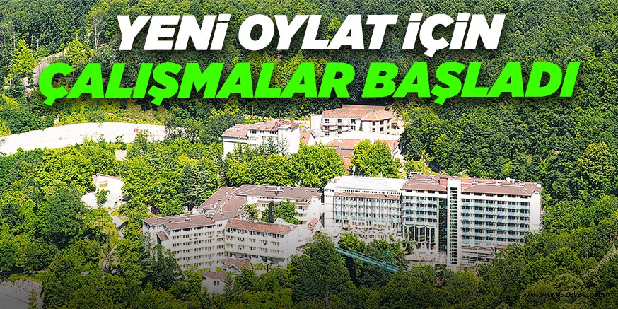 YENi OYLAT iÇiN ÇALIŞMALAR BAŞLADI