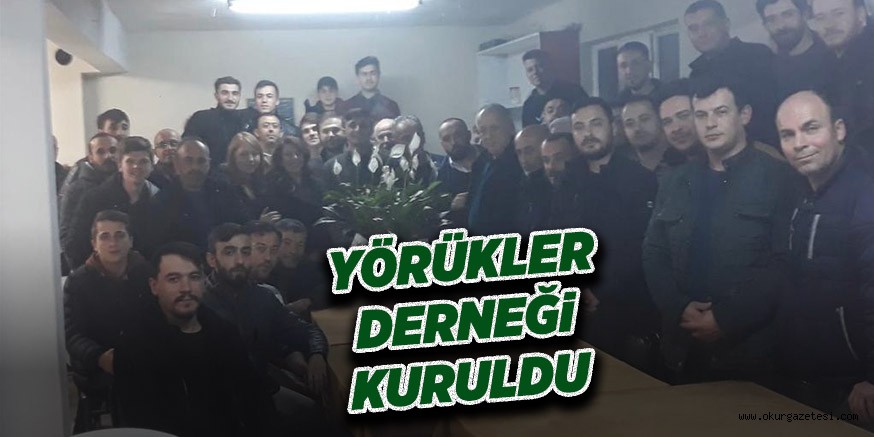 YöRüKLER DERNEĞi KURULDU