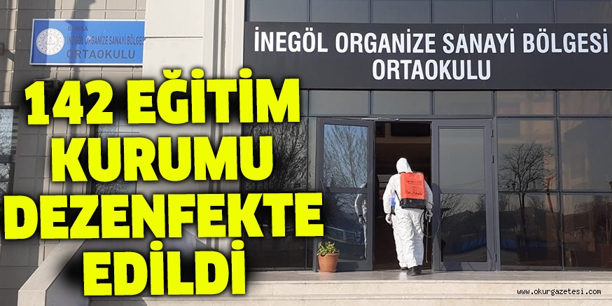 142 EĞİTİM KURUMU DEZENFEKTE EDİLDİ