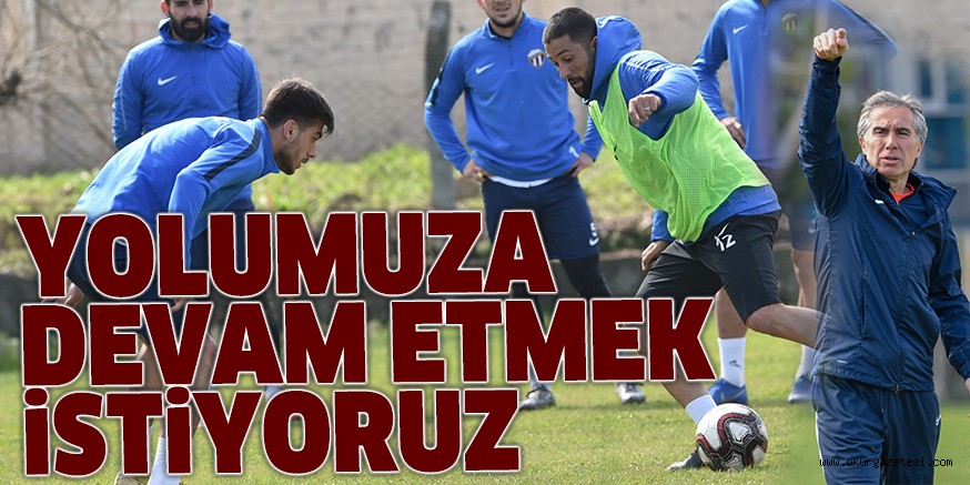 3 PUANI ALIP YOLUMUZA DEVAM ETMEK İSTİYORUZ