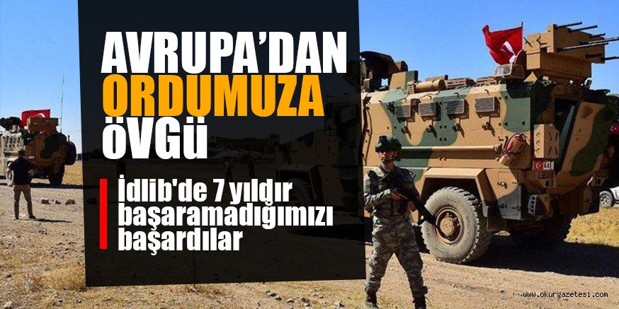 Alman basını, “İdlib’de 7 yıldır başaramadığımızı başardılar” deyip Türkiye’ye övgü yağdırdı