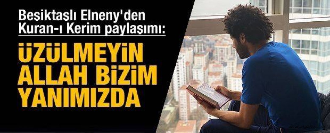 Elneny’den Kuran-ı Kerim paylaşımı