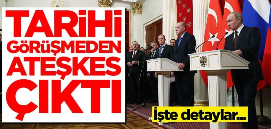 Erdoğan-Putin görüşmesinden ateşkes çıktı!