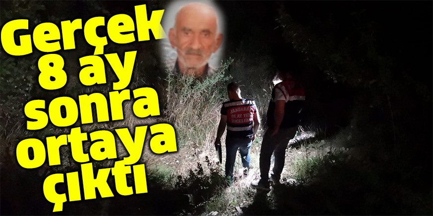 Gerçek 8 ay sonra ortaya çıktı