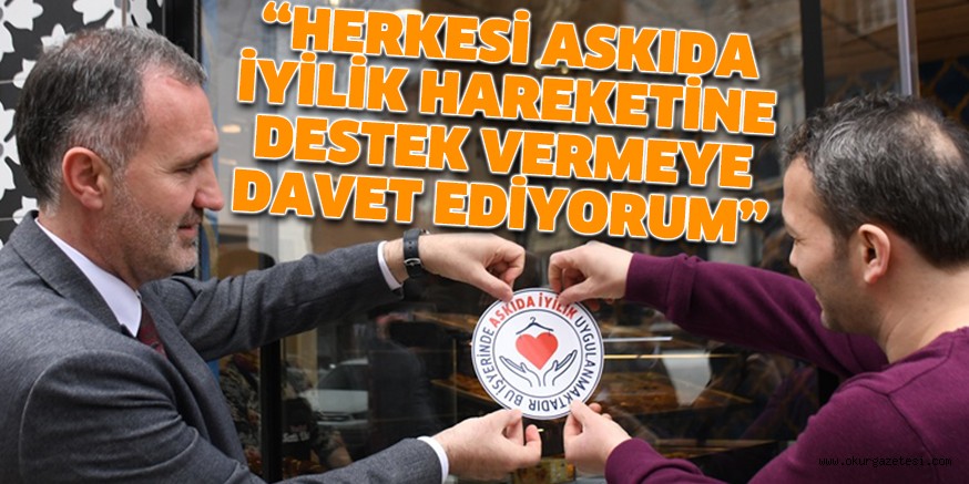 “HERKESİ DESTEK VERMEYE DAVET EDİYORUM”