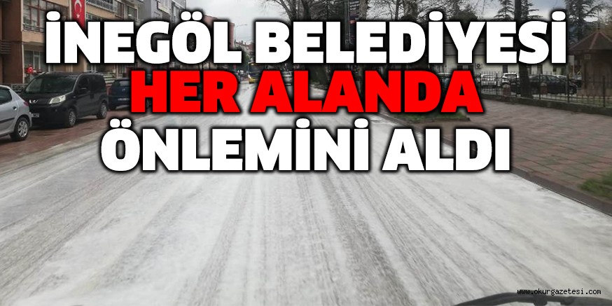 İNEGÖL BELEDİYESİ HER ALANDA ÖNLEMİNİ ALDI