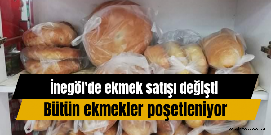 İNEGÖL’DE EKMEK SATIŞLARI DEĞİŞTİ
