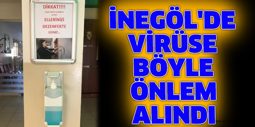 İNEGÖL’DE VİRÜSE BÖYLE ÖNLEM ALINDI