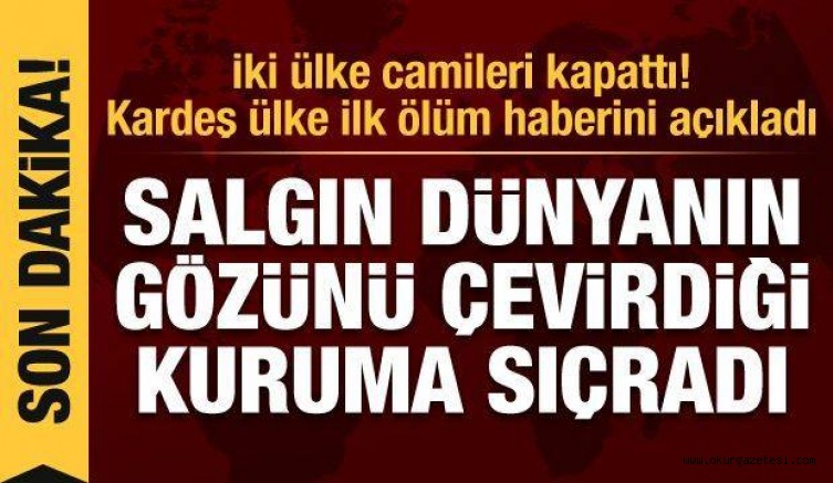 İşte Dünya’da Son KoronaVirüs Durumları