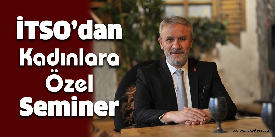 İTSO’dan Kadınlara Özel Seminer