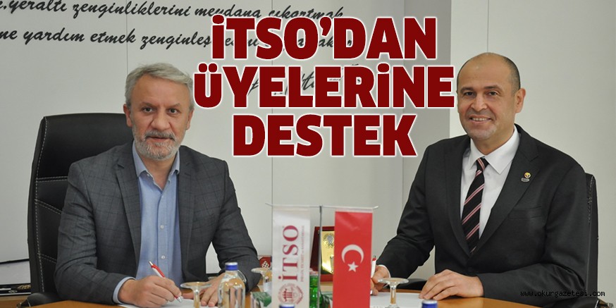 iTSO’DAN üYELERiNE DESTEK