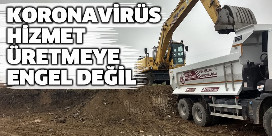KORONAVİRÜS HİZMET ÜRETMEYE ENGEL DEĞİL
