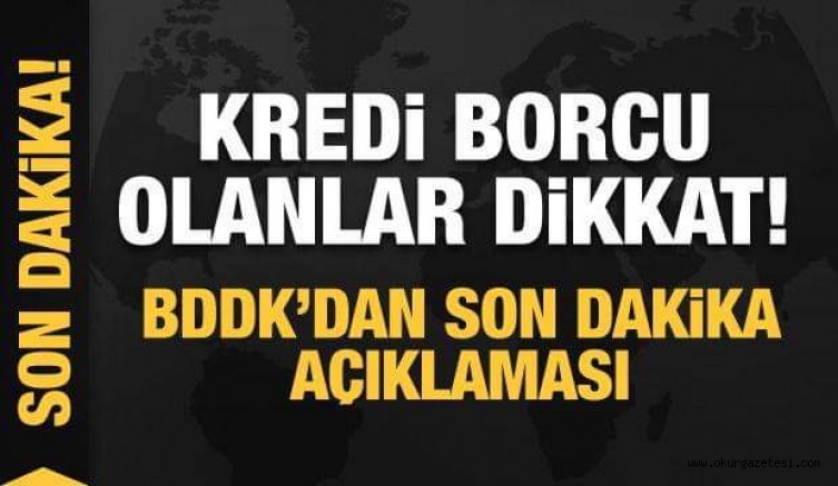 Kredi borcu olanlar dikkat! BDDK’dan son dakika kararı
