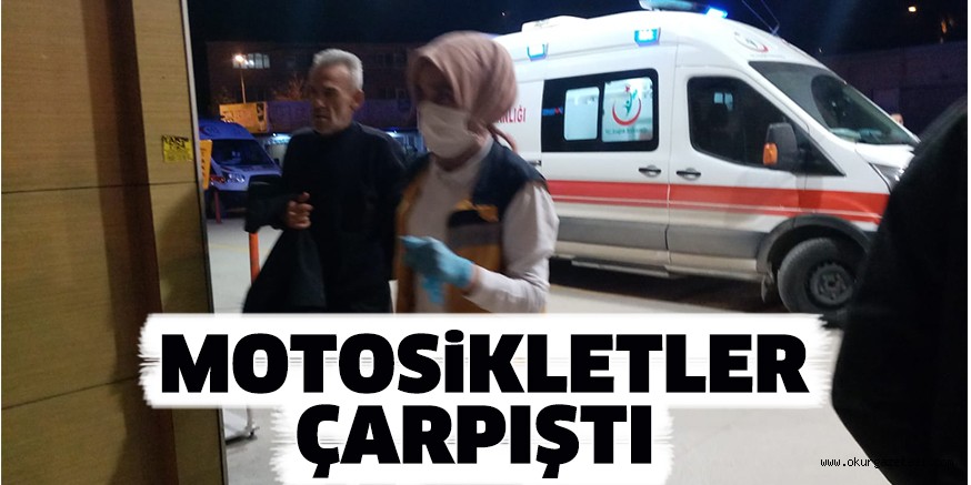 MOTOSiKLETLER ÇARPIŞTI