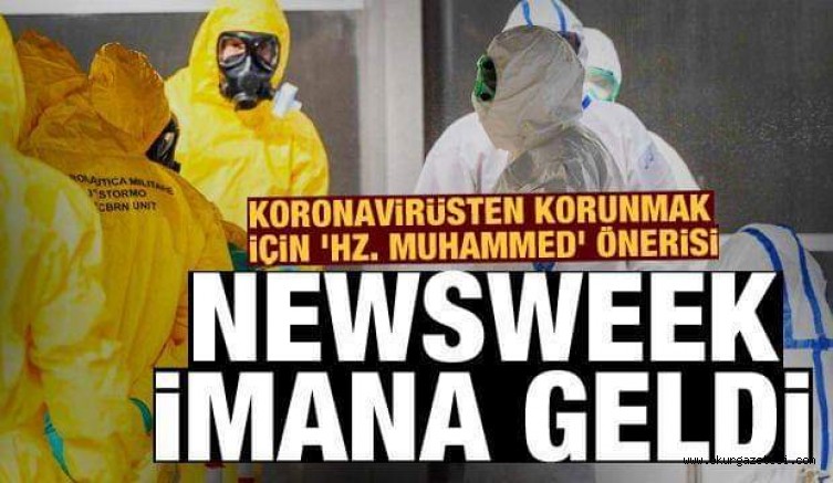 Newsweek imana geldi! Koronavirüsten korunmak için ‘Hz. Muhammed’ önerisi