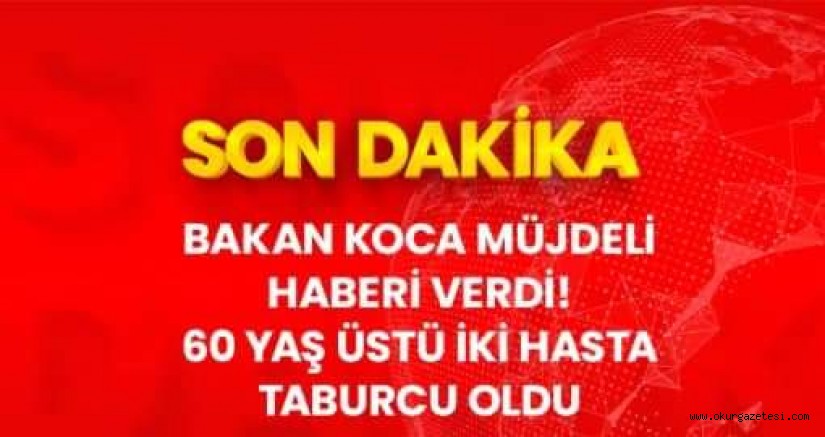 Sağlık Bakanı Fahrettin Koca, müjdeli haberi verdi: Taburcu olan 2, iyileşen 26 hastamız var
