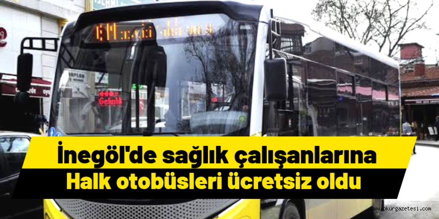 Sağlık çalışanlarına ulaşım ücretsiz