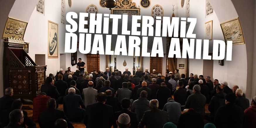 ŞEHiTLERiMiZ DUALARLA ANILDI
