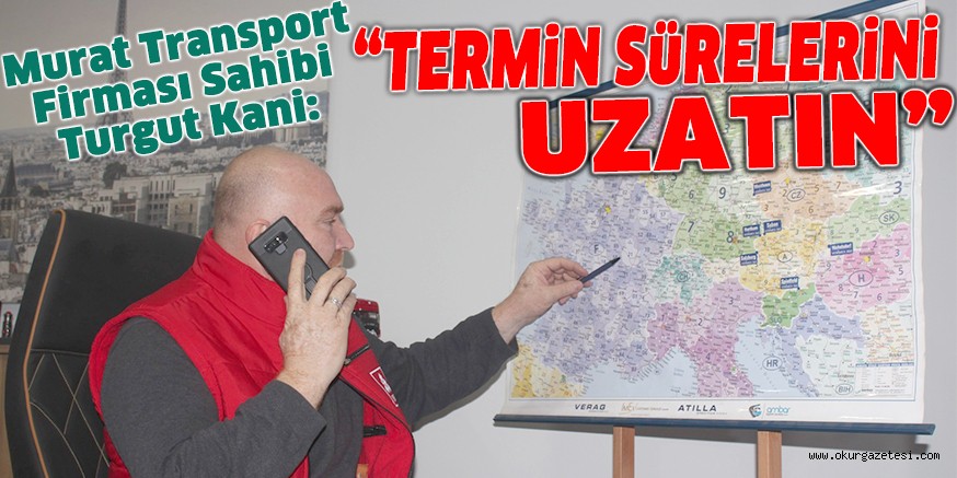 TERMiN SüRELERiNi UZATIN