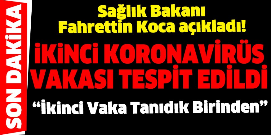 Türkiye’de ikinci yeni tip koronavirüs vakasına rastlandı