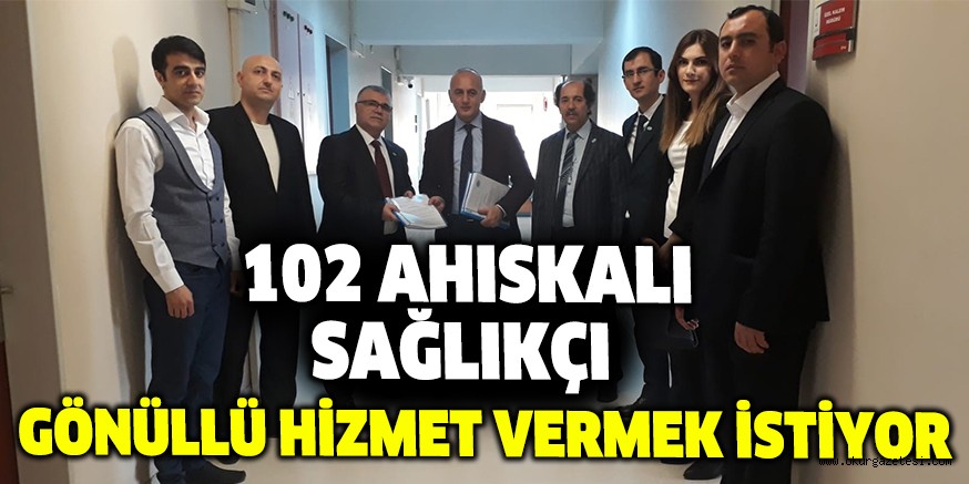 102 AHISKALI SAĞLIKÇI  GÖNÜLLÜ HİZMET VERMEK İSTİYOR