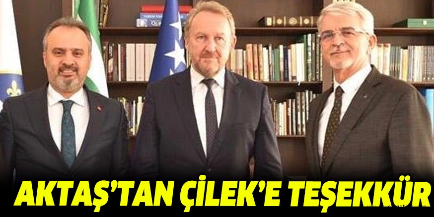 AKTAŞ’TAN ÇİLEK’E TEŞEKKÜR