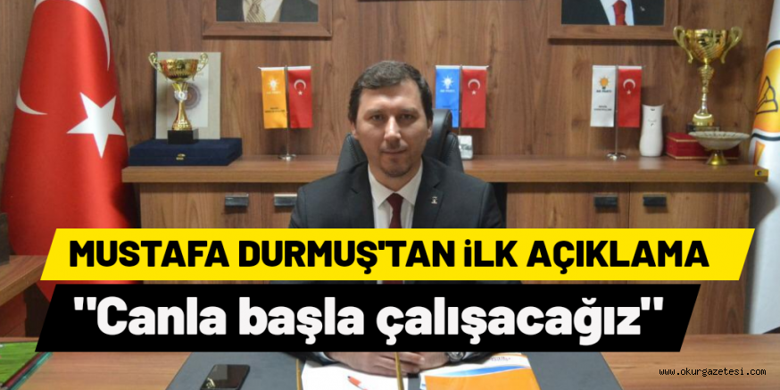 “Canla başla çalışacağız”