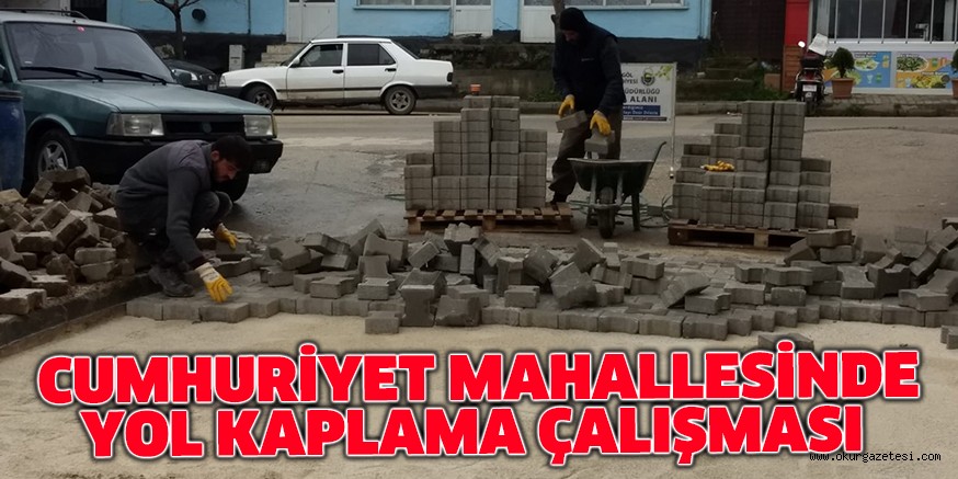 CUMHURİYET MAHALLESİNDE YOL KAPLAMA ÇALIŞMASI