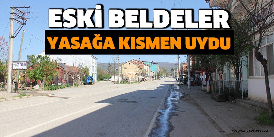 ESKİ BELDELER YASAĞA KISMEN UYDU