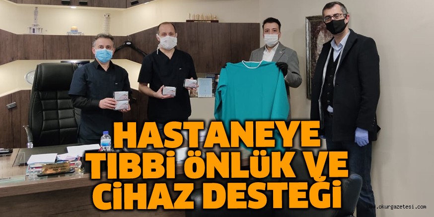 HASTANEYE TIBBi öNLüK VE CiHAZ DESTEĞi