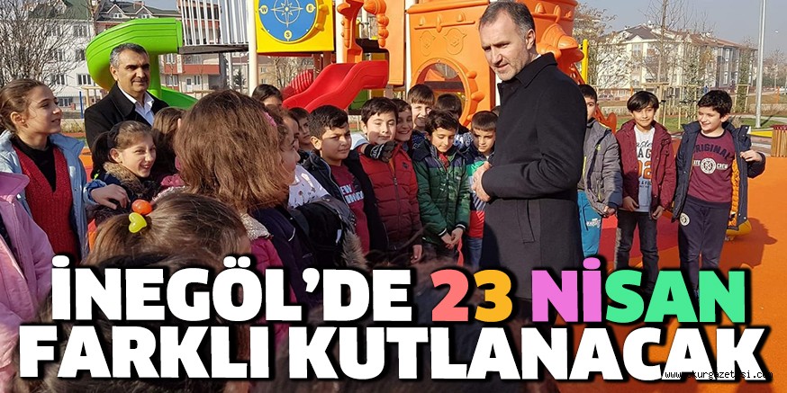 İNEGÖL’DE 23 NİSAN FARKLI KUTLANACAK