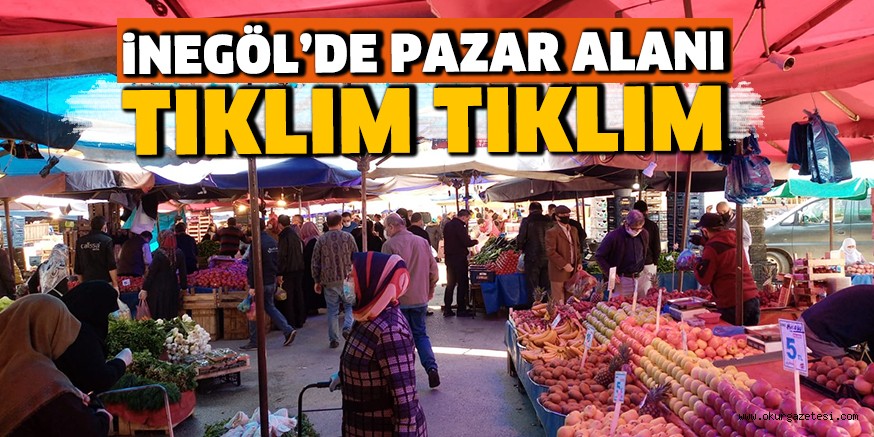iNEGÖL’DE PAZAR ALANI TIKLIM TIKLIM