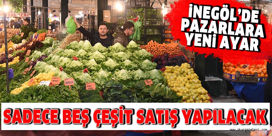 iNEGÖL’DE PAZARLARA YENi AYAR