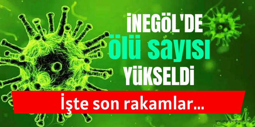 İnegöl’deki son rakamlar
