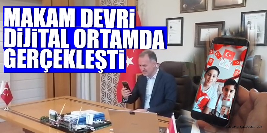 MAKAM DEVRİ DİJİTAL ORTAMDA GERÇEKLEŞTİ