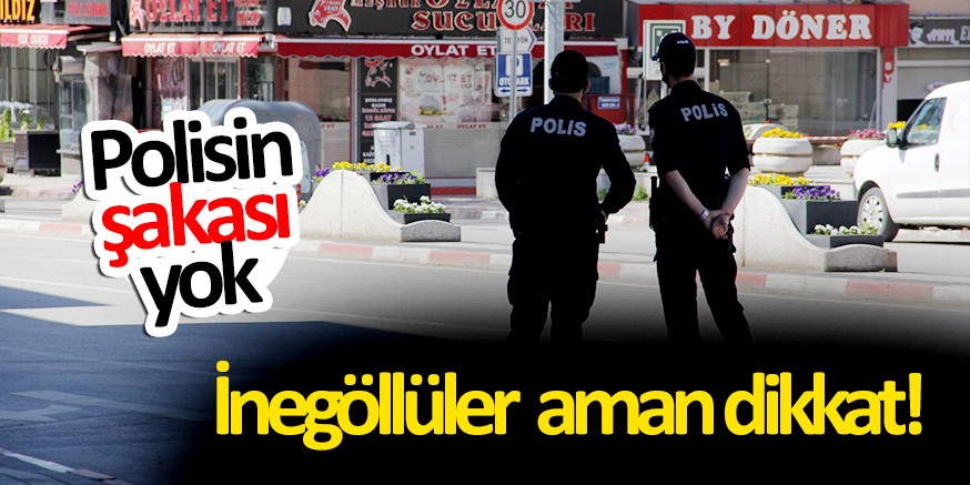 POLİSİN ŞAKASI YOK