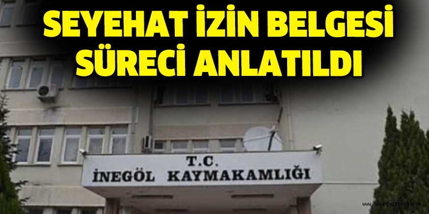 SEYAHAT İZİN BELGESİ SÜRECİ ANLATILDI