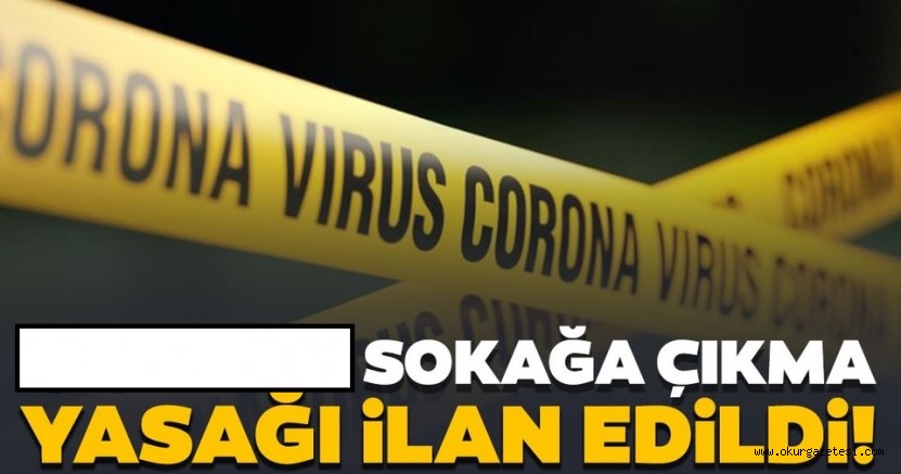 Sokağa çıkma yasağı ilan edildi