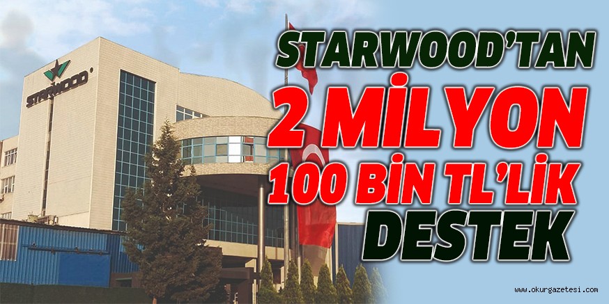 STARWOOD’TAN 2 MİLYON 100 BİN TL’LİK DESTEK