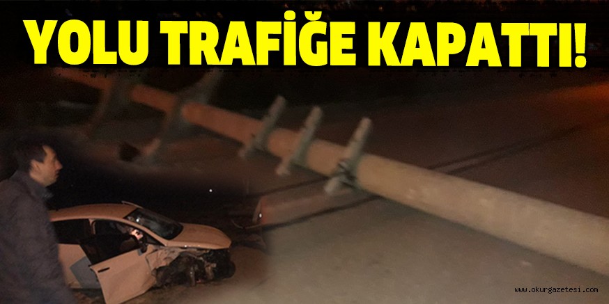 YOLU TRAFİĞE KAPATTI!
