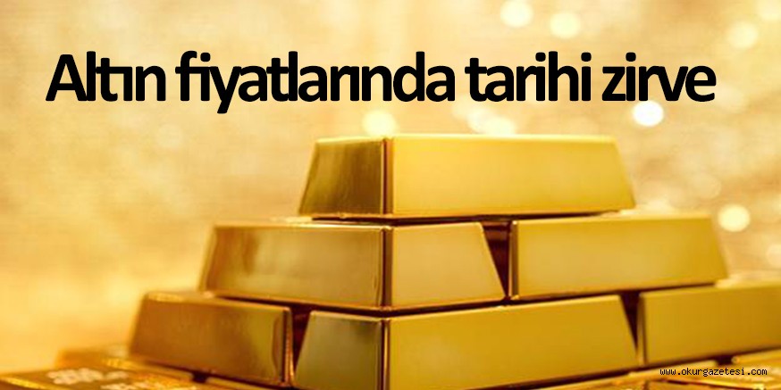 Altın fiyatlarında tarihi zirve