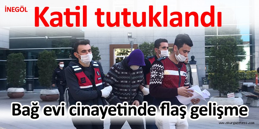 Bağ evi cinayetinde bir kişi tutuklandı