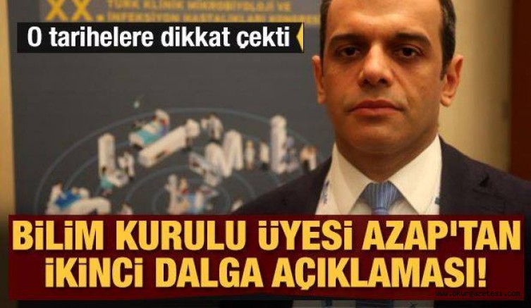 Bilim Kurulu Üyesi Alpay Azap’tan ikinci dalga açıklaması!