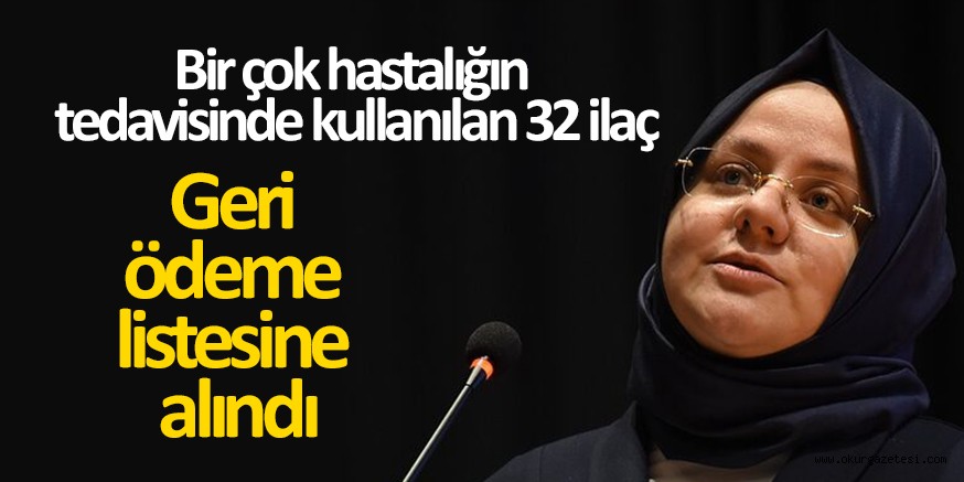 Bir çok hastalığın tedavisinde kullanılan 32 ilaç geri ödeme listesine alındı