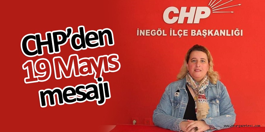 CHP’DEN 19 MAYIS MESAJI