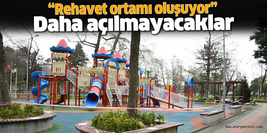 DAHA AÇILMAYACAKLAR